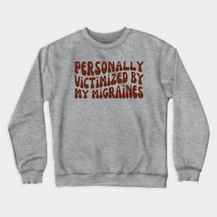 Migraine | Retro Chronic Illness | Chronically Ill Crewneck Sweatshirt